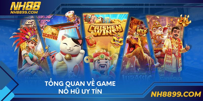 Tổng quan về game nổ hũ uy tín