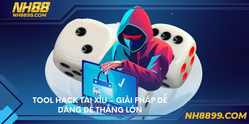 Tool hack Tài Xỉu – Giải pháp dễ dàng để thắng lớn